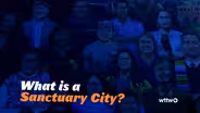 WTTW News Explains: How Did Chicago Become a Sanctuary City?
