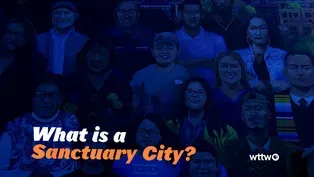 WTTW News Explains: How Did Chicago Become a Sanctuary City?