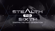 Stealth to Sixth: Shaping The Next Generation