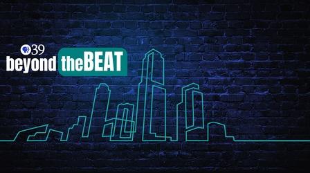 Video thumbnail: Beyond the Beat Beyond the Beat: Ep. 19
