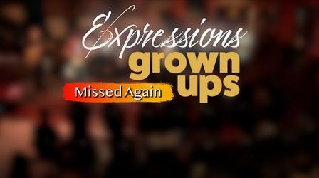 Video thumbnail: Expressions Grown Ups | Band Introductions/Missed Again