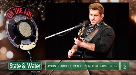 Video thumbnail: State & Water S06 E11: TyJon Charlie from The Unemployed Architects | Pt 2