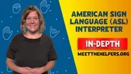 Meet the Helpers | ASL Interpreter: In-Depth