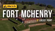 Fort McHenry Offers a Trip Through American History