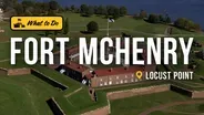 Fort McHenry Offers a Trip Through American History