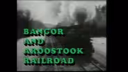 Bangor & Aroostook Railroad: The First 100 years