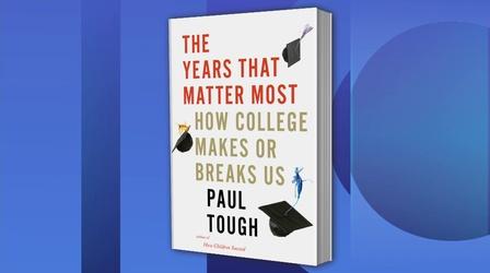 Video thumbnail: Chicago Tonight Author Paul Tough on ‘How College Makes or Breaks Us’