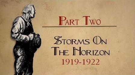 Video thumbnail: The Rise And Fall Of The Nonpartisan League Part 2: Storms On The Horizon