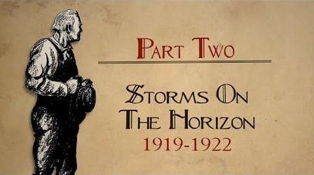 Video thumbnail: The Rise And Fall Of The Nonpartisan League Part 2: Storms On The Horizon