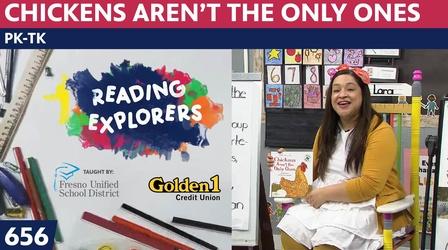 Video thumbnail: Reading Explorers PK-TK-656: Chickens Aren't the Only Ones