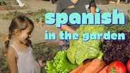 Spanish in the Garden