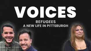 VOICES: Refugees: A New Life in Pittsburgh