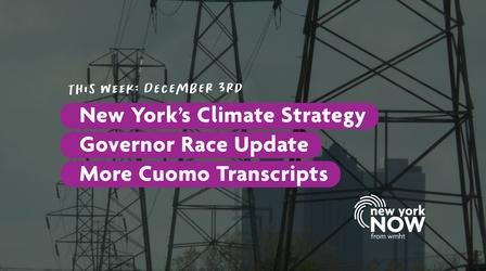 Video thumbnail: New York NOW Climate Change Strategy, Governor's Race Update, Transcripts