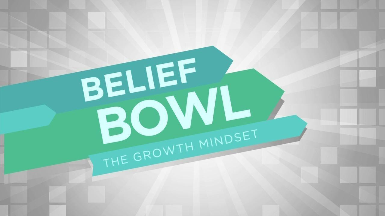 Belief Bowl: The Growth Mindset