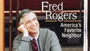 Our Neighbor Fred Rogers