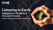 Listening to Earth: Indigenous Wisdom & Climate Futures