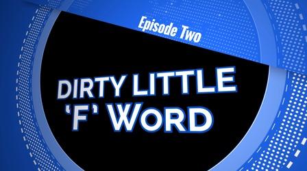 Video thumbnail: Leadership Lessons for Home, Work and Life S01 E02: Dirty Little F-Word