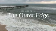 The Outer Edge: The Atlantic’s Front Porch