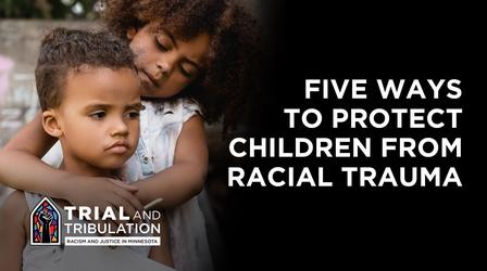 Video thumbnail: Racism Unveiled 5 Ways to Protect Kids from Racial Trauma