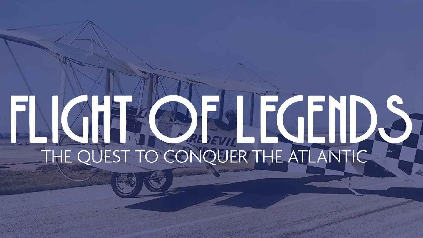 Flight of Legends - the Quest to Conquer the Atlantic