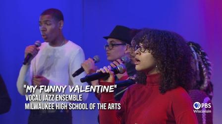 Video thumbnail: PBS Wisconsin Music & Arts MHSA Vocal Jazz Ensemble - “My Funny Valentine”