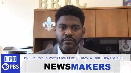 Video thumbnail: Newsmakers BREC's Role in Post COVID Life | Corey Wilson | 09/16/2020