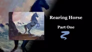 Rearing Horse Part I