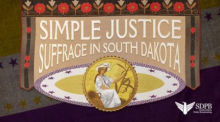 Video thumbnail: SDPB Documentaries Simple Justice: Suffrage in South Dakota