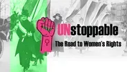 Unstoppable: The Road To Women's Rights