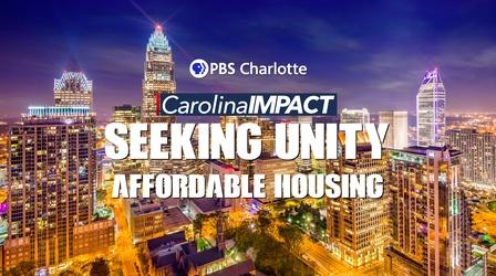 Video thumbnail: Carolina Impact Carolina Impact: Seeking Unity: Affordable Housing