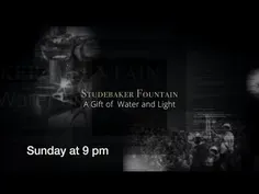 Studebaker Fountain: A Gift Of Water And Light Preview