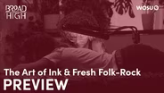 The Art of Ink & Fresh Folk-Rock Preview