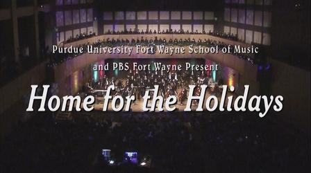 Video thumbnail: PBS Fort Wayne Specials Purdue University Fort Wayne Home For The Holidays Concert