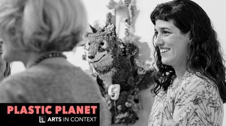 Video thumbnail: Arts in Context Plastic Planet