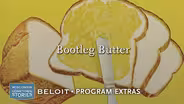 Program Extra: Bootleg Butter