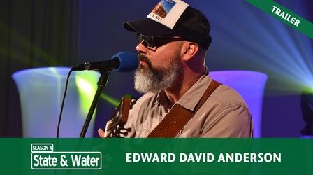 Video thumbnail: State & Water S04 E03: Edward David Anderson | Trailer