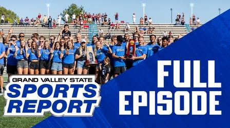 Video thumbnail: Grand Valley State Sports Report 09/20/21 - Full Episode