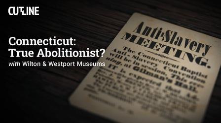 Video thumbnail: CUTLINE Connecticut: True Abolitionist?