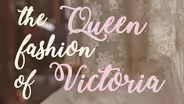 The Fashion Story of Queen Victoria