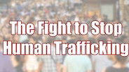 The Fight to Stop Human Trafficking in America