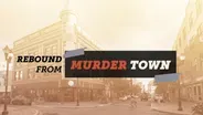 Rebound from Murder Town
