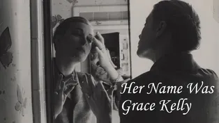 Her Name Was Grace Kelly