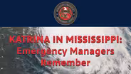 Katrina in Mississippi: Emergency Managers Remember