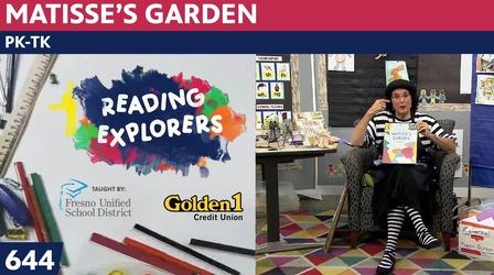 Video thumbnail: Reading Explorers PK-TK-644: Matisse's Garden