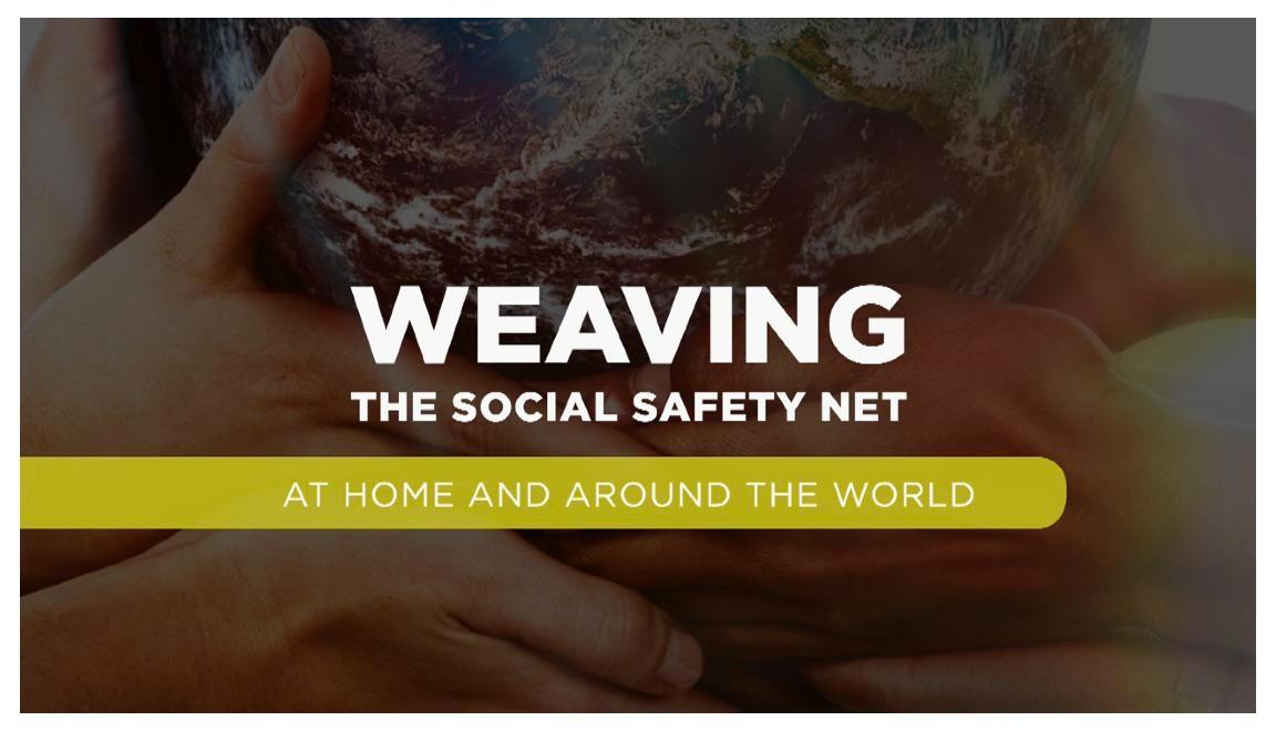 Weaving The Social Safety Net at Home and Around the World