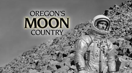 Video thumbnail: OPB Science From the Northwest Oregon's Moon Country