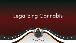 Legalizing cannabis 1/26/23