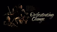 Virginia Symphony Orchestra Fellows: Orchestrating Change