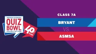 Quiz Bowl 2025: 7A - Bryant vs. ASMSA