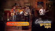 Grown Ups | Sway So Gentle